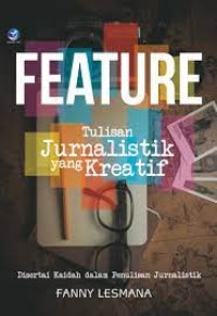 Feature : Tulisan Jurnalistik yang Kreatif