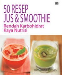50 Resep Jus & Smoothie (Rendah Karbohidrat Kaya Nutrisi)