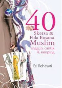 40 Sketsa & Pola Busana Muslim (anggun, cantik & ramping)