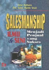 SALESMANSHIP (Ilmu dan Seni Menjadi Penjual yang sukses)