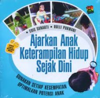 Ajarkan Anak Keterampilan Hidup Sejak Dini