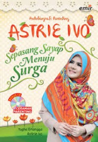 Autobiografi Parenting Astrie Ivo Sepasang Sayap Menuju Surga