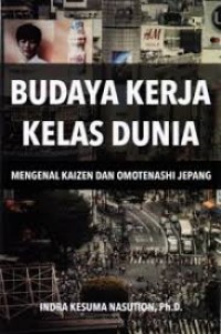 Budaya Kerja Kelas Dunia (Mengenal Kaizen dan Omotenashi Jepang)
