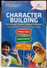 Character Building (Membangun Karakter Menjadi Pemimpin)