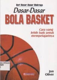 Dasar Dasar Bola Basket (Cara yang lebih baik untuk mempelajarinya)