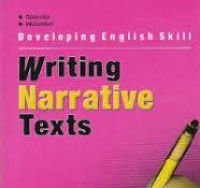 Developing English Skill (Writing Narrative Texts)