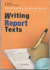 Developing English Skill (Writing Report Texts)