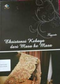 Eksistensi Kebaya dari Masa ke Masa