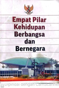 Empat Pilar Kehidupan Berbangsa dan Bernegara