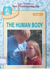 Ensiklopedia IPA : Biology Matters : THE HUMAN BODY : Volume 7