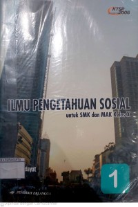 Ilmu Pengetahuan Sosial untuk SMK dan MK Kelas X : KTSP 2006