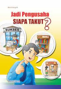 Jadi Pengusaha Siapa Takut?