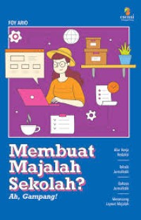 Membuat Majalah Sekolah? Ah, Gampang !