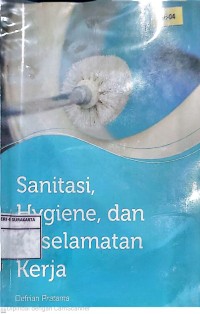 Sanitasi, Hygiene dan Keselamatan Kerja