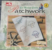 Seni Membuat Sendiri, Patchwork Pemula Jilid 4