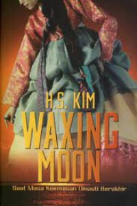 Waxing Moon (Saat Masa Keemasan Dinasti Berakhir)