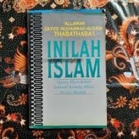Inilah Islam (Upaya Memahami Seluruh Konsep Islam Secara Mudah )