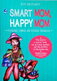 Smart Mom, Happy Mom (Karena Semua Ibu Berhak Bahagia)